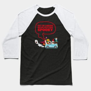 Get In Loser We're Getting Spooky - Halloween Spooky Baseball T-Shirt